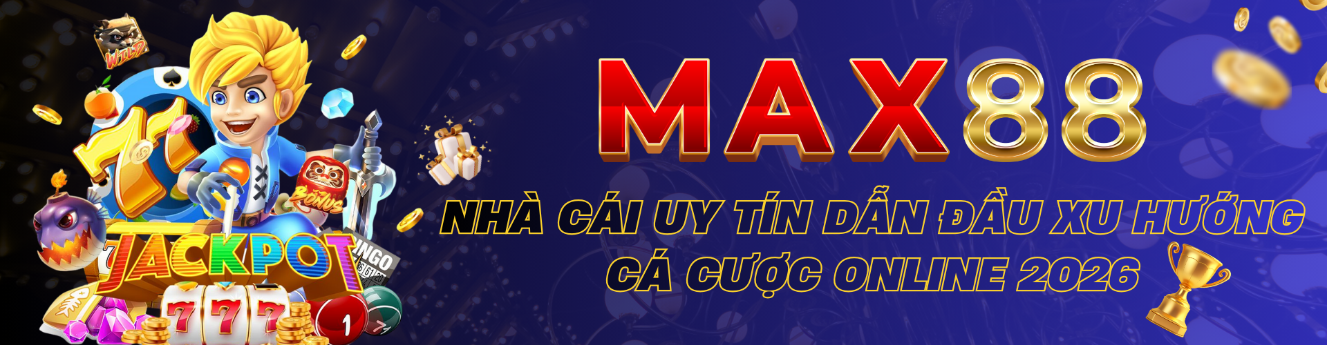 MAX88 - Nhà cái uy tín dẫn đầu xu hướng cá cược online 2026