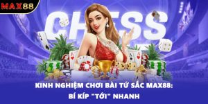 Kinh Nghiệm Chơi Bài Tứ Sắc Max88: Bí Kíp "Tới" Nhanh